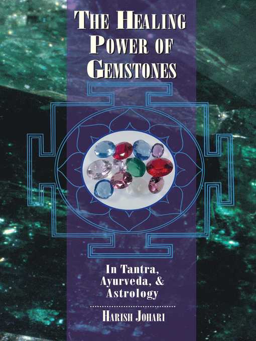 Title details for The Healing Power of Gemstones by Harish Johari - Available